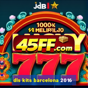 dls kits barcelona 2016